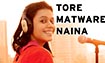 screen shot of song - Tore Matwaare Naina
