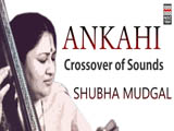 Ankahi - Crossover Of Sounds (2003)