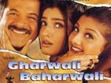 Gharwali Baharwali (1998)