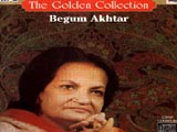 Golden Collection Begum Akhtar (Album) (2006)