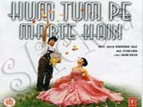Hum Tum Pe Marte Hain (1999)