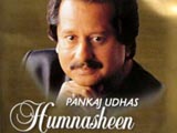 Humnasheen - Pankaj Udhas (2006)