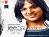 Jeena Tere Bina - Arun Daga (2007)