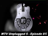 Mtv Unplugged 5 - Episode 06 (2016)