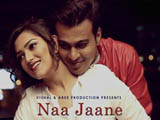 Naa Jaane (2016)