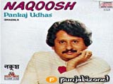 Naqoosh (Pankaj Udhas)