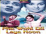 Phir Wohi Dil Laya Hoon (1963)