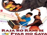 Raja Ko Rani Se Pyar Ho Gaya (2000)