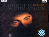 Someone Somewhere (Jagjit Singh) (1990)