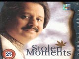 Stolen Moments - Pankaj Udhas (1999)