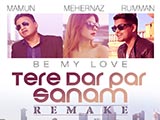 Tere Dar Par Sanam (Be My Love) (2015)