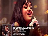 Tu Jo Mila - Acoustic (2016)
