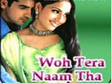 Woh Tera Naam Tha (2004)