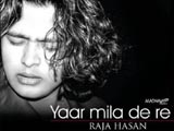 Yaar Mila De Re - Raja Hasan (2009)