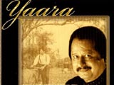 Yaara (Pankaj Udhas) (2007)